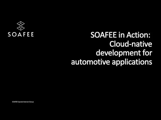SOAFEE in Action: Cloud-native development for automotive