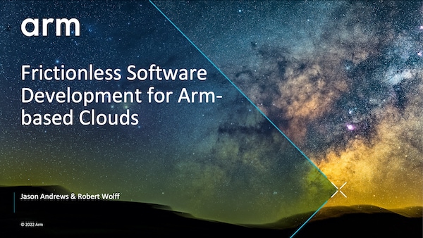 Frictionless Software Development for Arm-based Clouds