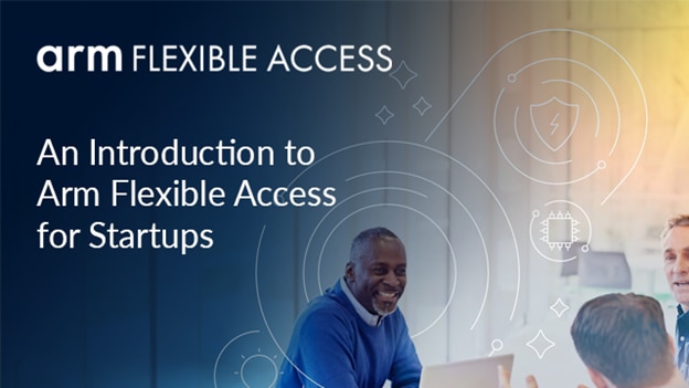 Webinar - An Introduction to Arm Flexible Access for Startup thumbnail