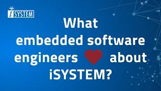 What Embedded Software Engineers Love About iSYSTEM 