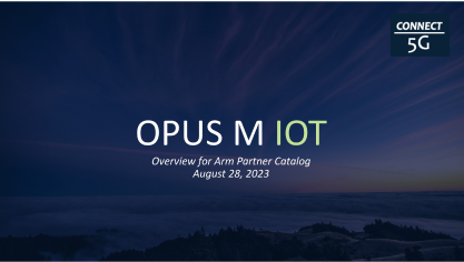 Connect 5G - Company Overview and OPUS M IoT