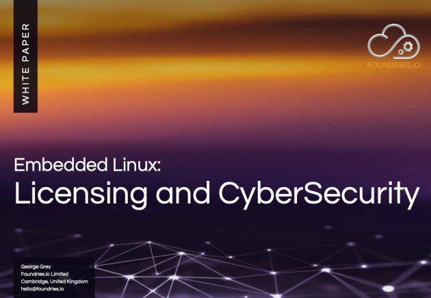 Whitepaper: Embedded Linux - Licensing and CyberSecurity