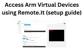 Access Arm Virtual Devices Using Remote.It (setup guide)